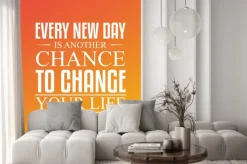 Fototapeta: Każdy nowy dzień, to kolejna szansa, aby zmienić swoje życie.
