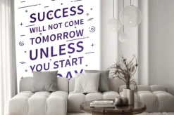 Fototapeta: Sukces nie przyjdzie jutro chyba dziś zacząć. inspirujący cytat.