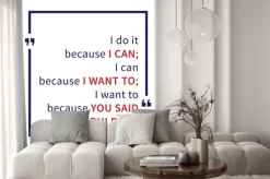 Naklejka: Robię to, bo mogę; mogę, ponieważ chcę; chcę, ponieważ powiedziałeś,