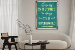 Plakat: Retro metal sign " every day is a chance to change your opportun